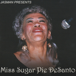 Jasman Presents: Miss Sugar Pie Desanto