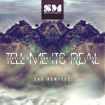 Tell Me It's Real (The remixes)