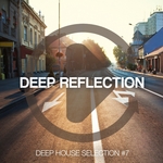 Deep Reflection - Deep House Selection Vol 7