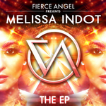 Fierce Angel presents Melissa Indot EP