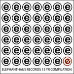 Elephanthaus 15 Year Compilation (Explicit)