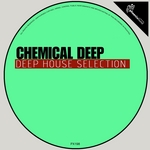 Chemical Deep (Deep House Selection)