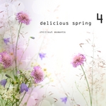 Delicious Spring 4: Chillout Moments