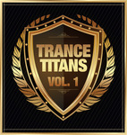 Trance Titans Vol 1