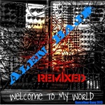 Welcome To My World (remixed)