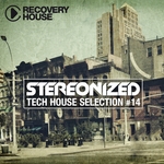Stereonized: Tech House Selection Vol 14
