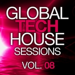 Global Tech House Sessions Vol 8