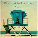 Deadfunk In The House Vol 1