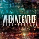 When We Gather (Copy)