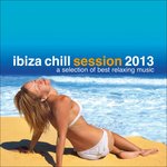 Ibiza Chill Session 2013 A Selection Of Best Relaxing Music