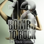 12 Bombs To Rock The House Edition 3