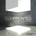 Confronted Part 6 (Techno Collection)