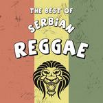 Best Of Serbian Reggae / Najbolji Srpski Reggae