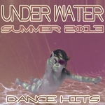 Under Water Summer 2013 Dance Hits