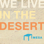 Mesa Recordings Presents We Live In The Desert