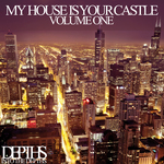 My House Is Your Castle Vol One: Selected House Tunes