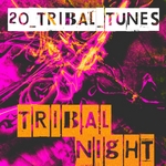Tribal Night 20 Tribal Tunes