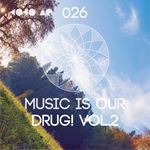 Music Is Our Drug! Vol 2