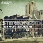 Stereonized Tech House Selection Vol 15