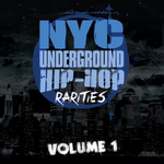 NYC Underground Hip-Hop Rarities Vol 1