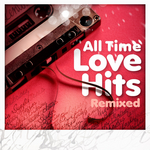 All Time Love Hits (Remixed)