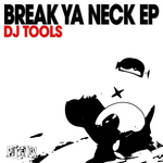 Break Ya Neck EP (Explicit DJ Tools)