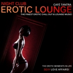 Night Club Erotic Lounge Vol 1 Sexy Love Affairs: The Finest Erotic Chill Out & Lounge Music