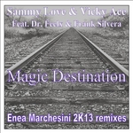 Magic Destination: Enea Marchesini 2k13 Remixes