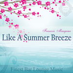 Like A Summer Breeze Finest Bar Lounge Music