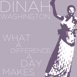 What A Difference A Day Makes - Dinah Washington Sings Hits Like Unforgettable, This Bitter Earth, And Mad About The Boy!