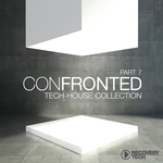 Confronted Pt 7 Tech House Collection