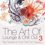 The Art Of Lounge & Chill Out Vol 3 (Bar Sessions & Chill Out Classics)
