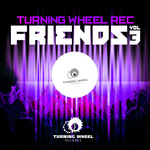 Turning Wheel Rec Friends Vol 3