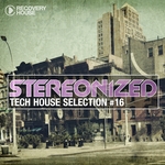 Stereonized Tech House Selection Vol 16