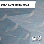 Suka Love Ibiza Vol 5