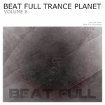 Beat Full Trance Planet Volume 8