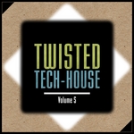 Twisted Tech House Vol 5