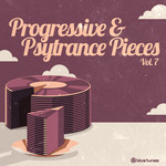 Progressive & Psy Trance Pieces Vol 7