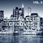 Global Club Grooves Vol 3