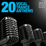 20 Vocal Trance Anthems: 2013 Autumn Edition