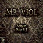 Mr Viol Part 1