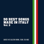 50 Best Songs Made In Italy Vol 3 (Greatest Hits Collection Minimal Techno Tech House)