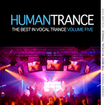 Human Trance Vol 5 - Best In Vocal Trance!