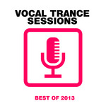 Vocal Trance Sessions: Best Of 2013