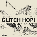 Straight Up: Glitch Hop Vol 5