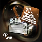 Yes It's A Housesession Vol 12