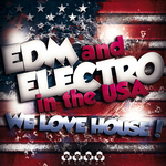 EDM & Electro In The USA - We Love House!