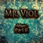 Mr Viol Pt II