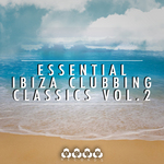 Essential Ibiza Clubbing Classics Vol 2