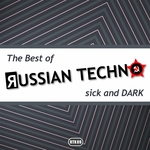 The Best Of Russian Techno Sick & Dark
